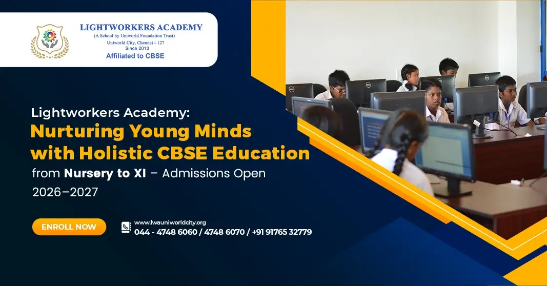 Lightworkers Academy: Nurturing Young Minds with Holistic CBSE Education from Nursery to XI – Admissions Open 2026–2027 Lightworkers Academy: Nurturing Young Minds with Holistic CBSE Education from Nursery to XI – Admissions Open 2026–2027