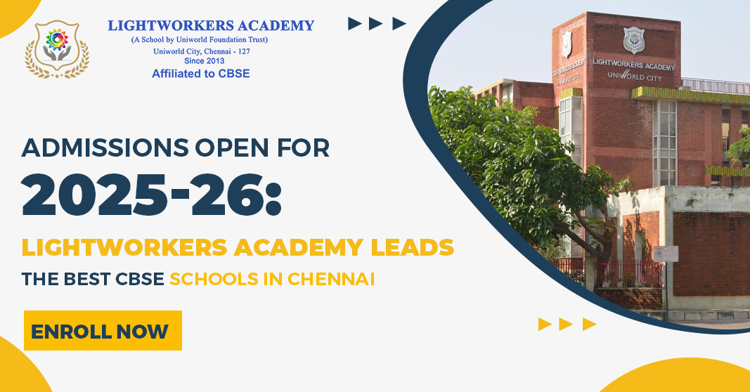 Admissions Open for 2025-26: Lightworkers Academy Leads the Best CBSE Schools in Chennai