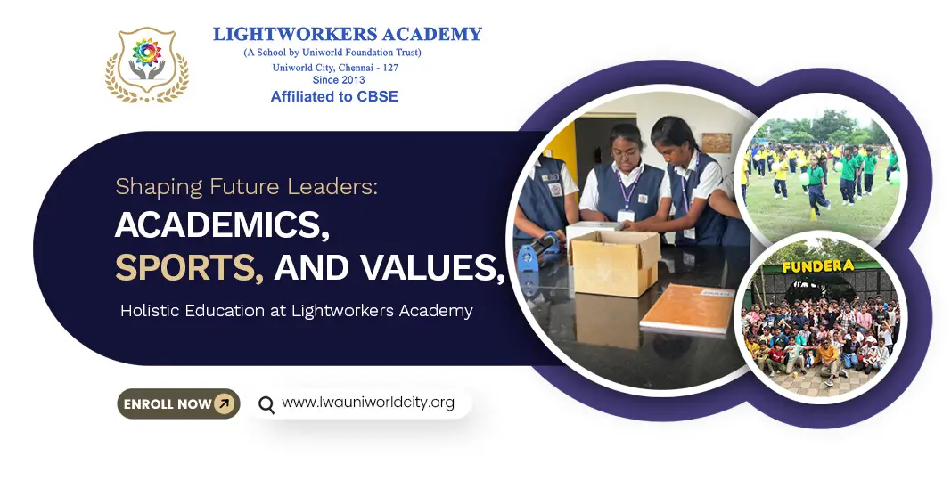 Why Lightworkers Academy is the Best CBSE School in Chennai for Overall Growth Why Lightworkers Academy is the Best CBSE School in Chennai for Overall Growth