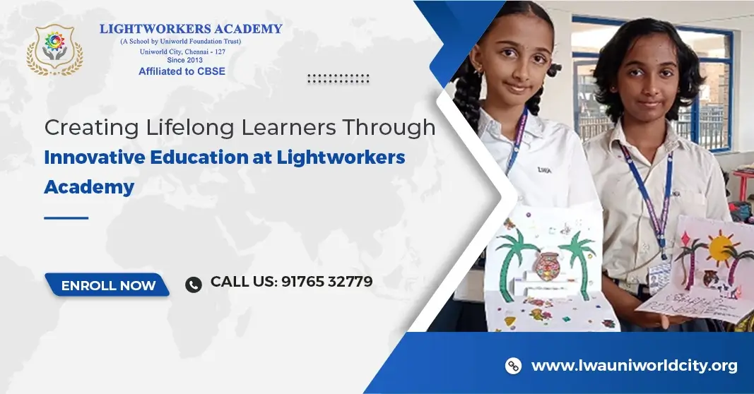 Creating Lifelong Learners Through Innovative Education at Lightworkers Academy Creating Lifelong Learners Through Innovative Education at Lightworkers Academy
