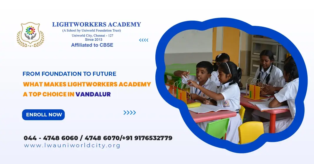 From Foundation to Future: What Makes Lightworkers Academy a Top Choice in Vandalur From Foundation to Future: What Makes Lightworkers Academy a Top Choice in Vandalur