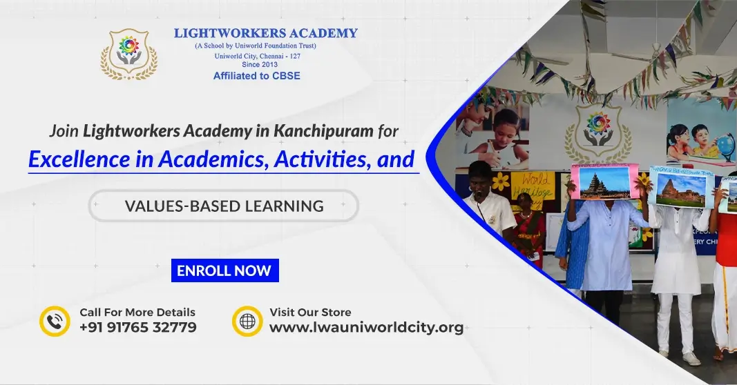 Join Lightworkers Academy in Kanchipuram for Excellence in Academics, Activities, and Values-Based Learning Join Lightworkers Academy in Kanchipuram for Excellence in Academics, Activities, and Values-Based Learning