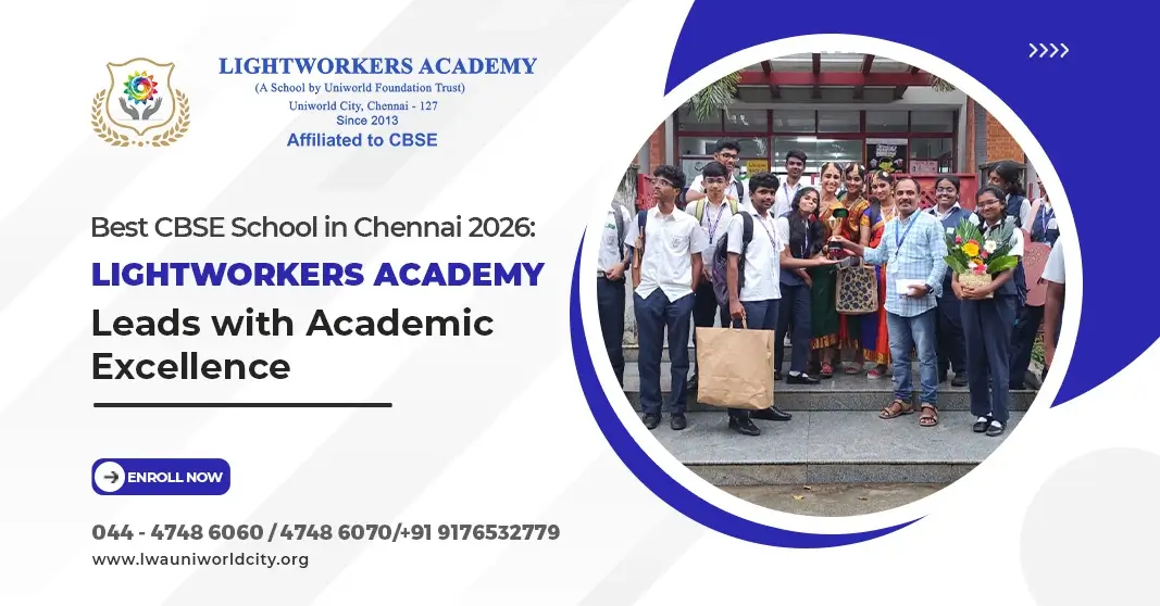 Best CBSE School in Chennai 2026: Lightworkers Academy Leads with Academic Excellence Best CBSE School in Chennai 2026: Lightworkers Academy Leads with Academic Excellence