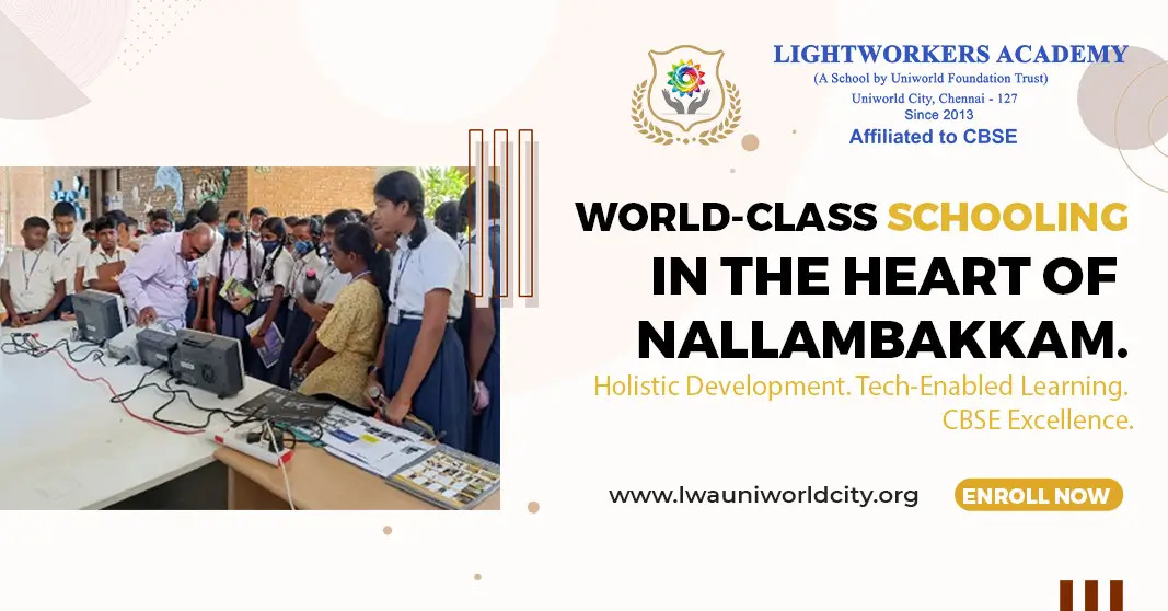 Lightworkers Academy: Pioneering Tech-Integrated Education in Nallambakkam Lightworkers Academy: Pioneering Tech-Integrated Education in Nallambakkam