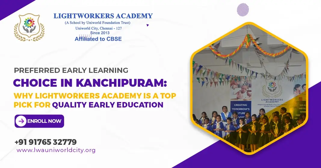 Preferred Early Learning Choice in Kanchipuram: Why Lightworkers Academy is a Top Pick for Quality Early Education Preferred Early Learning Choice in Kanchipuram: Why Lightworkers Academy is a Top Pick for Quality Early Education