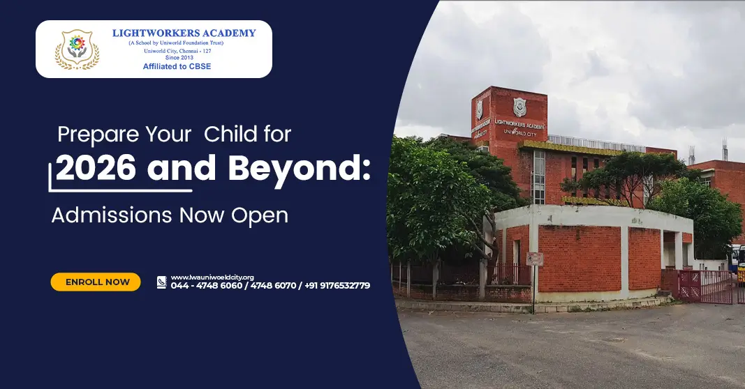 Top CBSE Schools Near OMR 2026: Why Lightworkers Academy is the Preferred Choice From Robotics to Gardening: Discover the Vibrant Student Life at Lightworkers Academy
