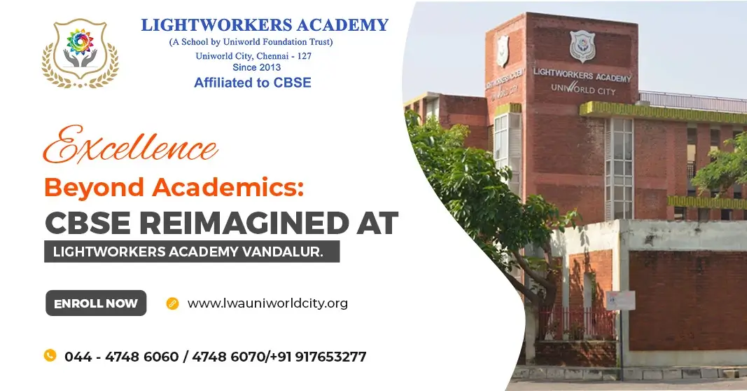 The Beacon of Vandalur: Why Lightworkers Academy is Redefining CBSE Education The Beacon of Vandalur: Why Lightworkers Academy is Redefining CBSE Education