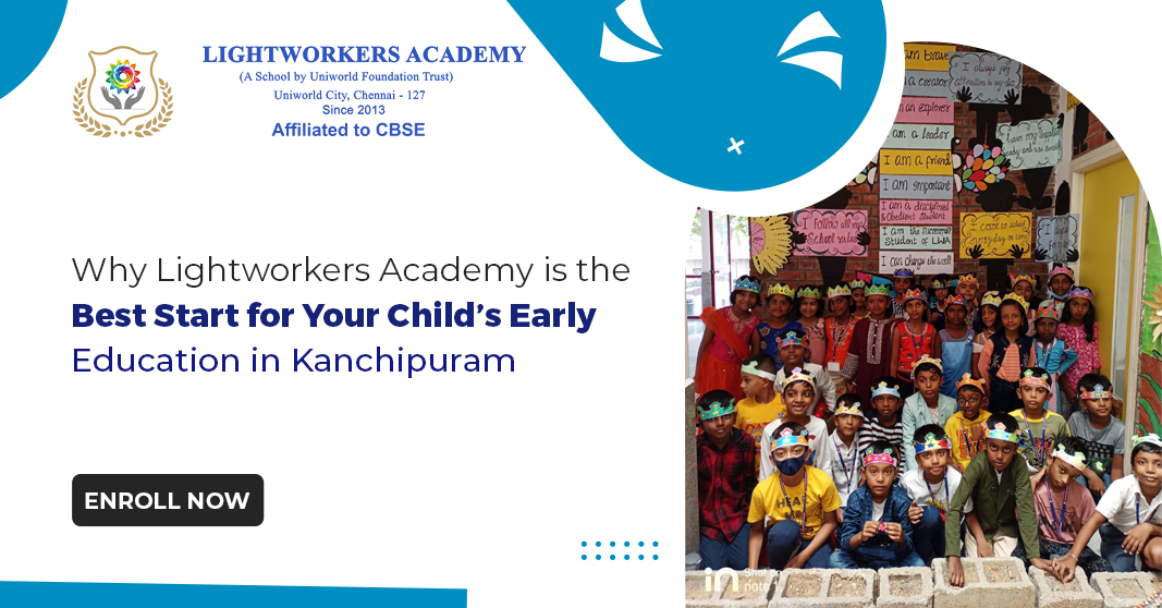 Why Lightworkers Academy is the Best Start for Your Child’s Early Education in Kanchipuram